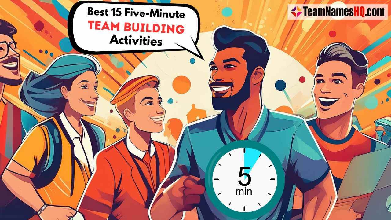 15 Five-Minute Team Building Activities