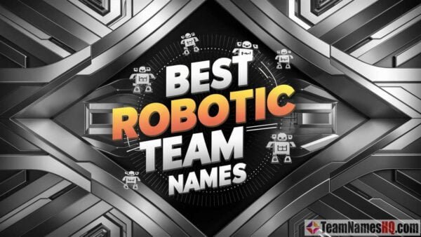 ⚡ Power Up! 264+ Robotics Team Names For Engineered Excellence